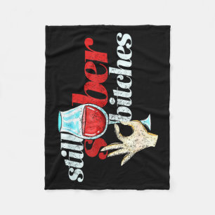 Still Sober Es _ Funny Sobriety Celebration Gift  Fleece Blanket