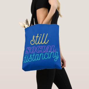 Still Social Distancing Tote Bag