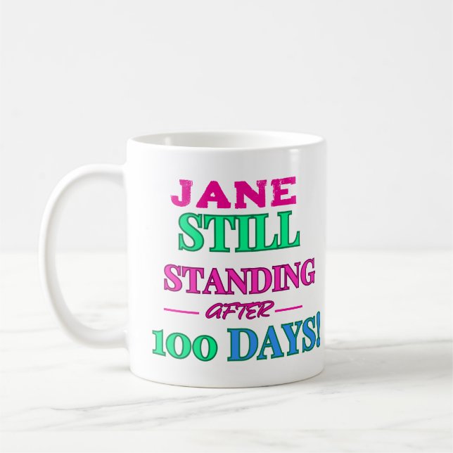 Still Standing After 100 Days! - Customisable Coffee Mug (Left)