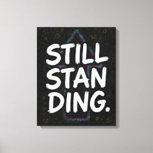Still Standing Retro Motivational Quote Canvas Print