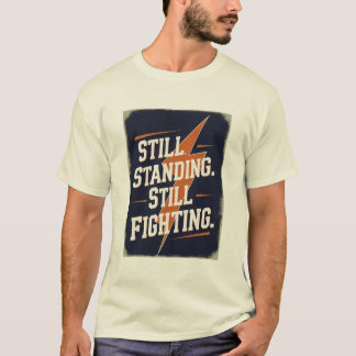 "Still Standing. Still Fighting." MS T-Shirt