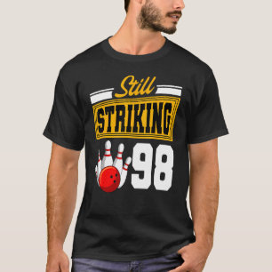 Still Striking 98 Birthday Bowling Bday Party Cele T-Shirt