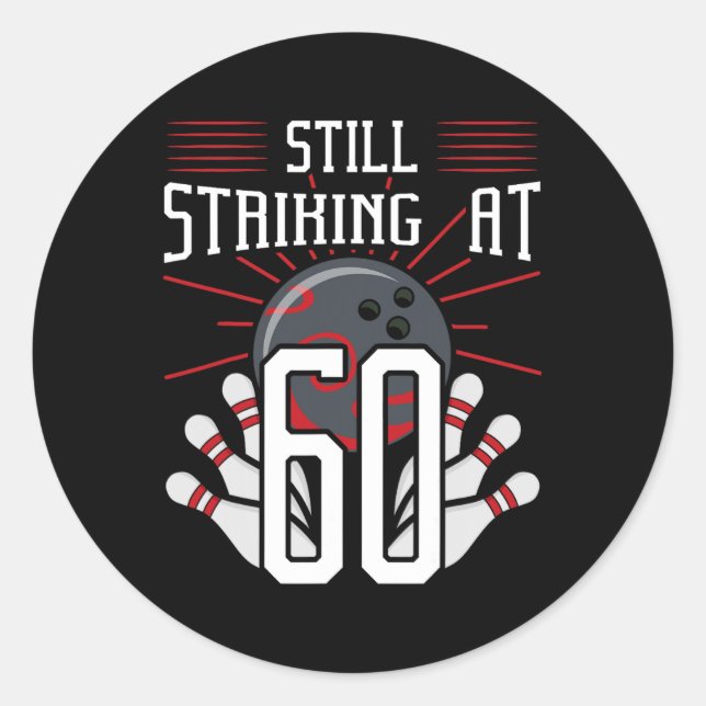 Still Striking At 60 Bowling Birthday Party Celebr Classic Round Sticker (Front)