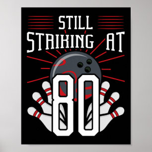 Still Striking At 80 Bowling Birthday Party Celebr Poster