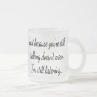 Still Talking Not Listening | Sassy Funny Quote