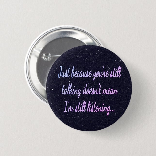Still Talking Style | Funny Quote Cocky Humour Fun 6 Cm Round Badge (Front & Back)