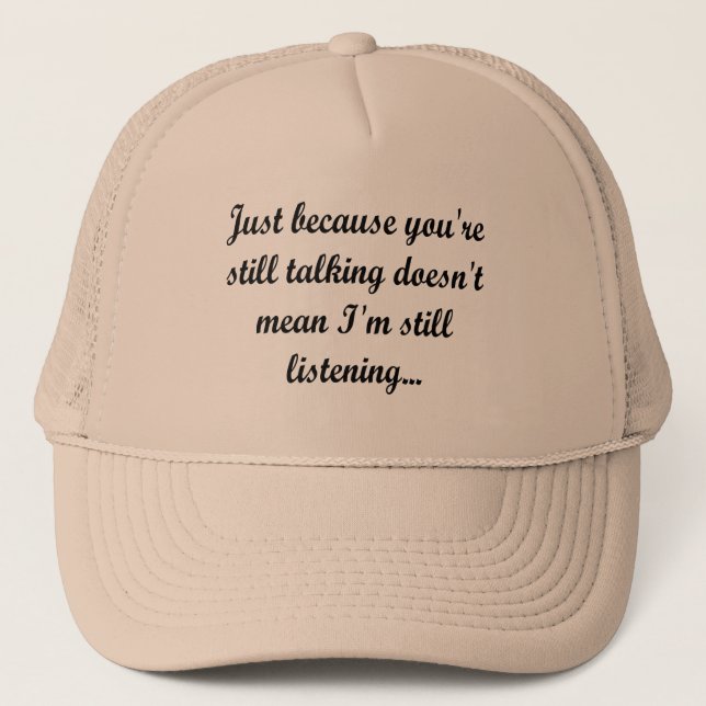 Still Talking Style | Funny Quote Cocky Humour Fun Trucker Hat (Front)