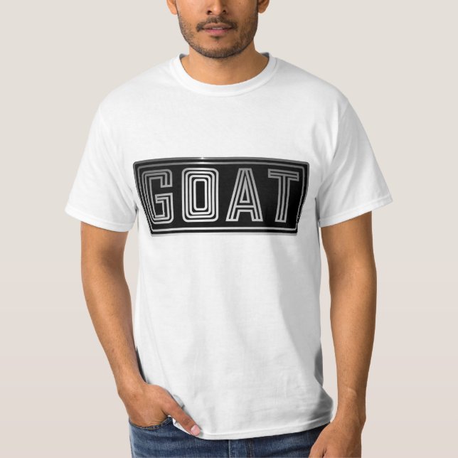 Still The GOAT  T-Shirt (Front)