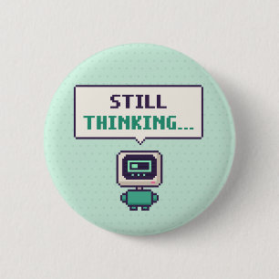 Still Thinking... Funny AI Pixel Button