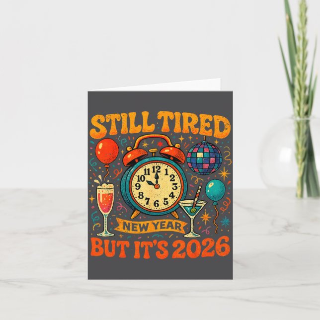 Still Tired But It’s 2026 Funny Retro New Year Art Card (Front)