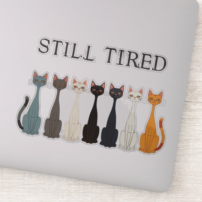 Still Tired Cats Cat Mom Lover - Funny Graphic Art (Detail)