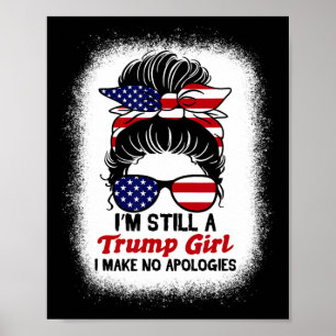 Still Trump Girl I Make No Apologies Trump 2024 El Poster