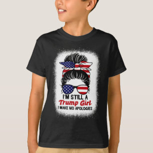 Still Trump Girl I Make No Apologies Trump 2024 El T-Shirt
