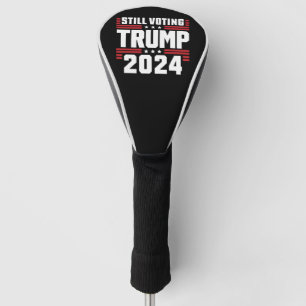 Still Voting Trump 2024 Patriotic American Flag Golf Head Cover
