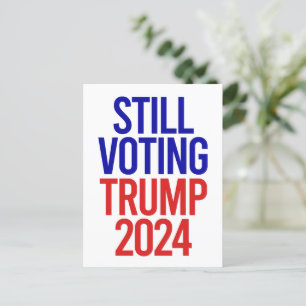 Still Voting Trump for President 2024 Postcard