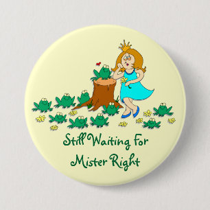 Still Waiting For Mister Right 7.5 Cm Round Badge