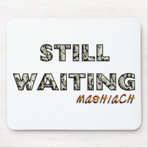 Still Waiting Mashiach.png Mouse Mat