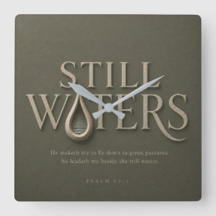 STILL WATERS PSALM 23:2 SQUARE WALL CLOCK