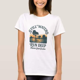 Still Waters Run Deep – Nature Landscape T-Shirt