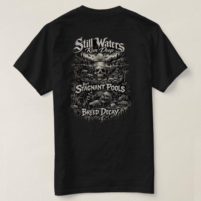 Still waters run deep T shirt  (Design Back)