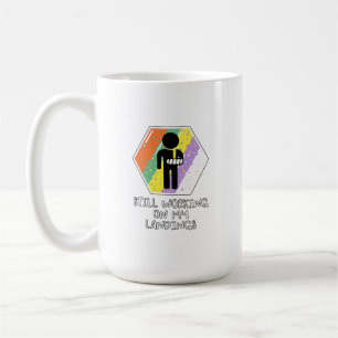 Still Working On Landings Coffee Mug