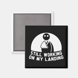Still Working On My Landing, Arm Surgery Survivor Magnet