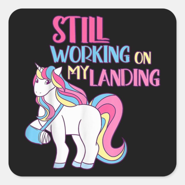 Still Working On My Landing Injury Broken Arm Cute Square Sticker (Front)