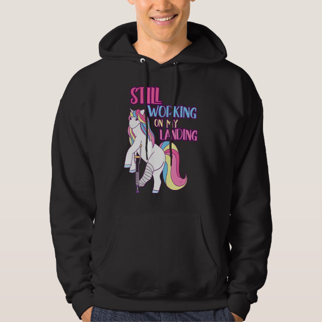 Still Working On My Landing Injury Broken Leg Cute Hoodie (Front)