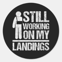 Still Working On My Landings Get Well Soon Broken
