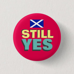 Still Yes Scottish Independence Flag Badge
