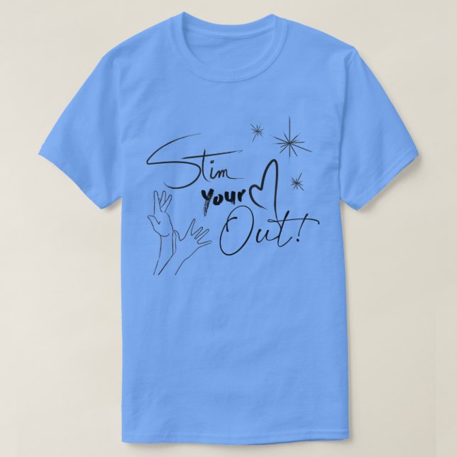 Stim Your Heart T-Shirt (Design Front)