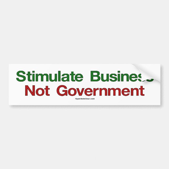 Stimulate Business, Not Government bumper sticker (Front)
