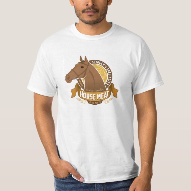 Stingey's Speciality Extra Tender Horse Meat T-Shirt (Front)