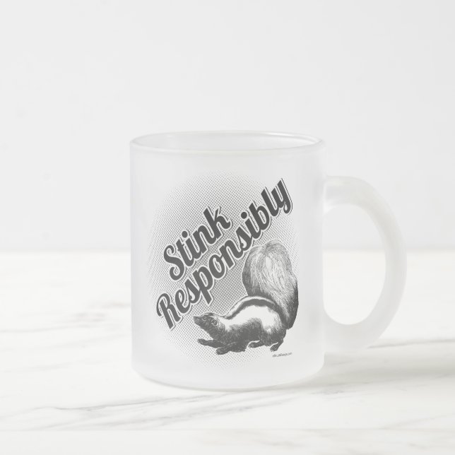 Stink Responsibly Frosted Glass Coffee Mug (Right)