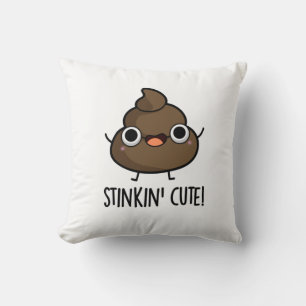 Stinkin Cute Funny Poo Pun  Cushion