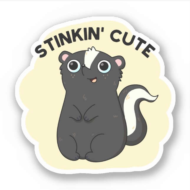 Stinkin Cute Funny Skunk Pun  (Front)