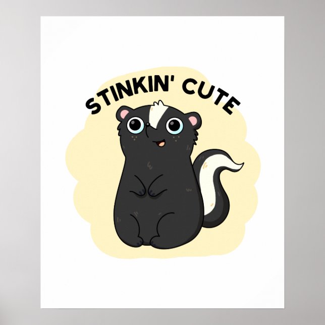 Stinkin Funny Adorable Skunk Pun Poster (Front)