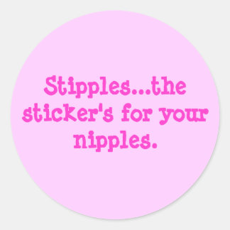 Stipples...the sticker's for your nipples. classic round sticker