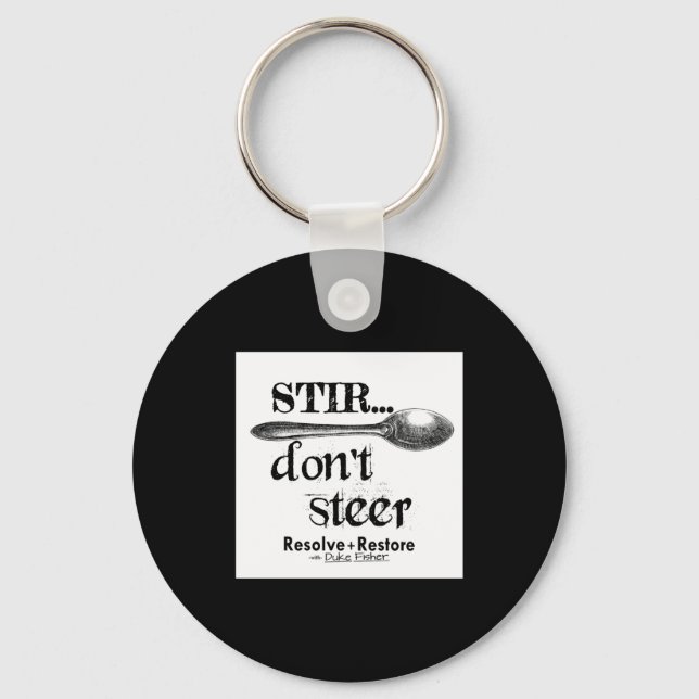 Stir Dont Steer  Key Ring (Front)