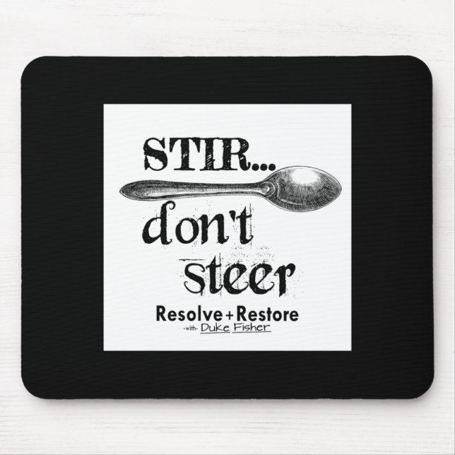 Stir Dont Steer  Mouse Mat (Front)