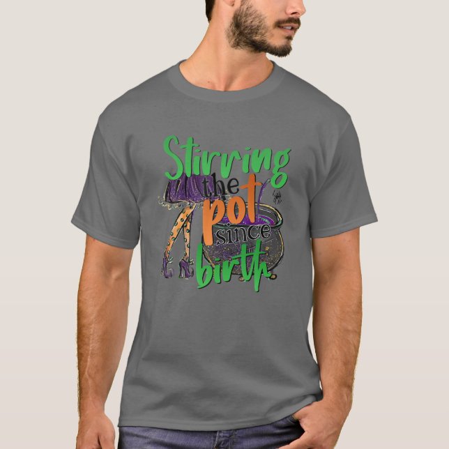Stirring The Pot Since Birth Halloween Costume Wit T-Shirt (Front)