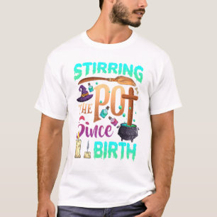 Stirring The Pot Since Birth Halloween Witch Spook T-Shirt