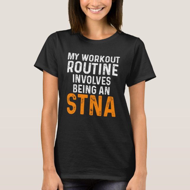 STNA State Tested Nursing Assistant Workout T-Shirt (Front)