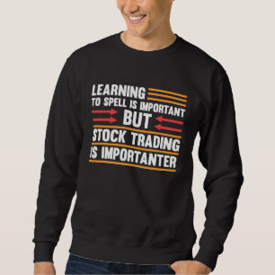 Stock Market Capitalism Day Trader Trading Capital Sweatshirt