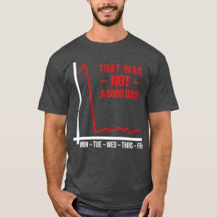 Stock Market Crash Forex Trader Investor Gift T-Shirt