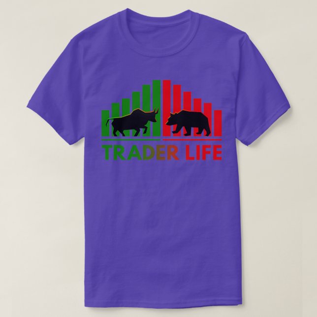 Stock Market Day Trader Life Investment T-Shirt (Design Front)