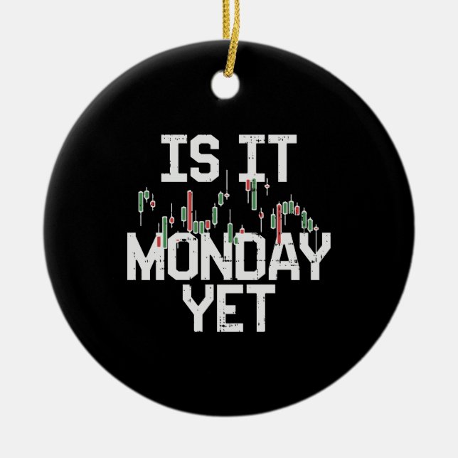 Stock Market - Is It Monday, Yet Ceramic Tree Decoration (Front)