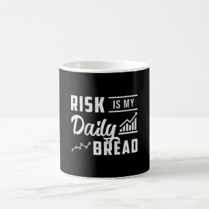 Stock Market Risk Is My Daily Bread Trading Trader Coffee Mug