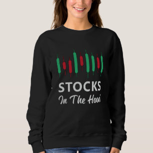 Stock Market Stocks In The Hood Trading Trader Sweatshirt