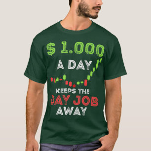 Stock Market Trader Day Trading Stock Trading Day  T-Shirt